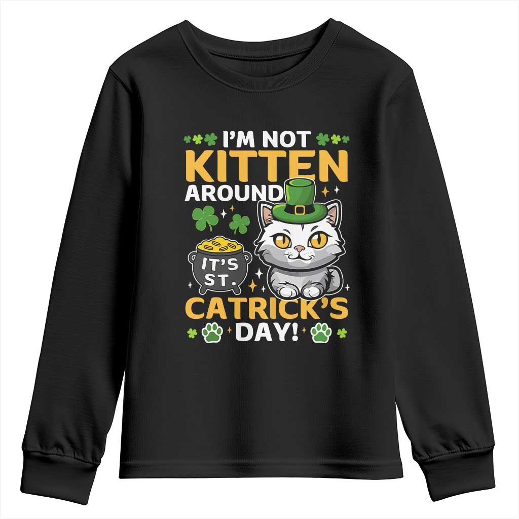 Cute Cat Leperchaun Youth Sweatshirt I’m Not Kitten Around Catrick's Day St Patricks