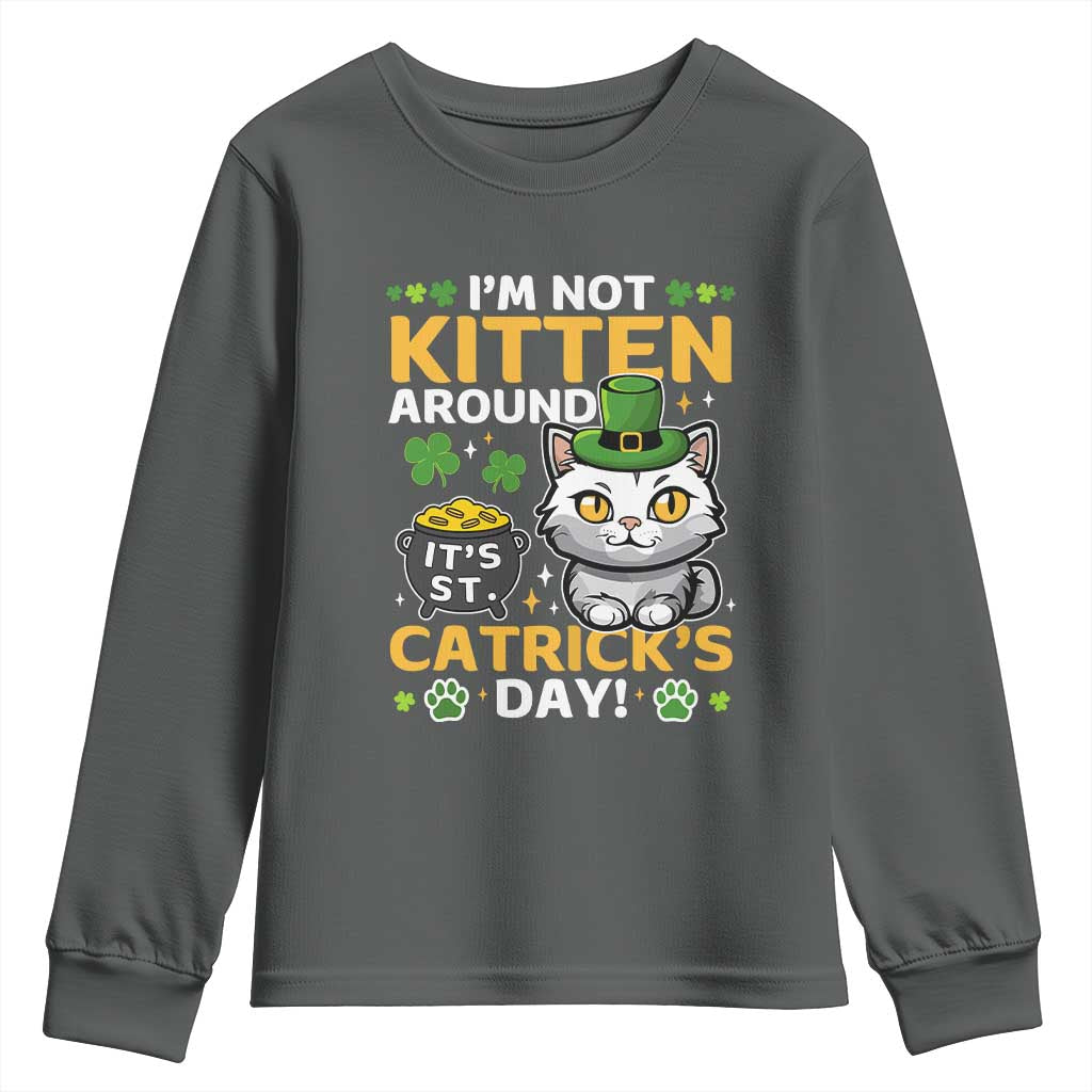 Cute Cat Leperchaun Youth Sweatshirt I’m Not Kitten Around Catrick's Day St Patricks