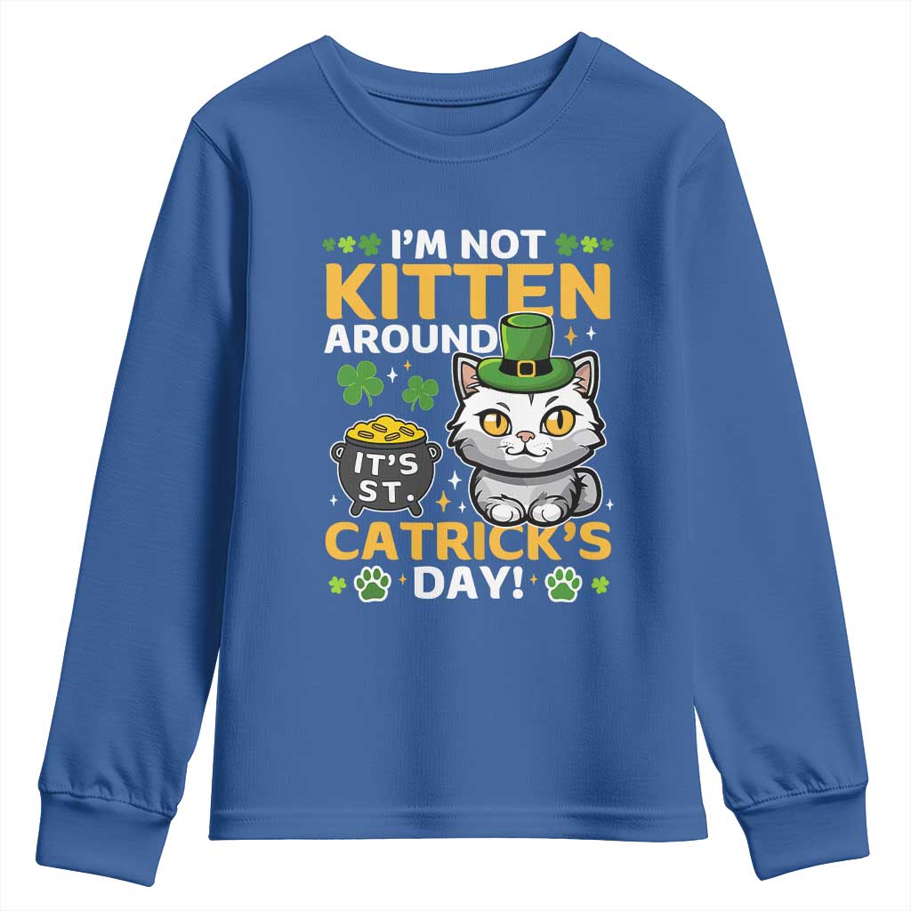 Cute Cat Leperchaun Youth Sweatshirt I’m Not Kitten Around Catrick's Day St Patricks