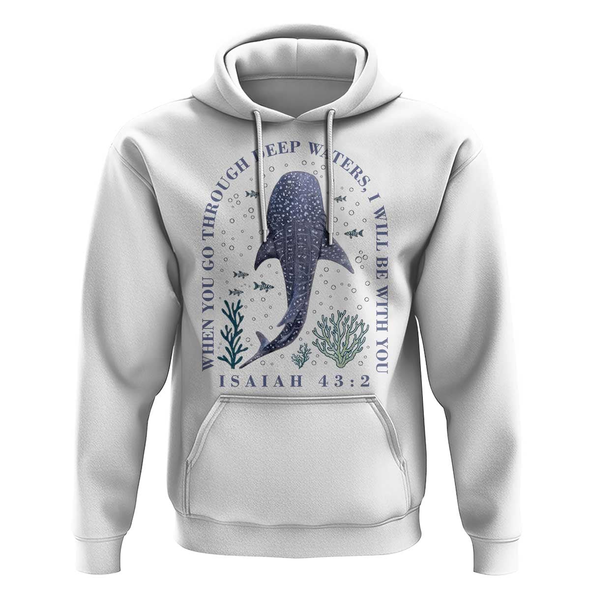 Inspirational Christian Bible Verse Isaiah 43:2 Whale Shark Hoodie When You Go Through Deep Waters I Will Be With You