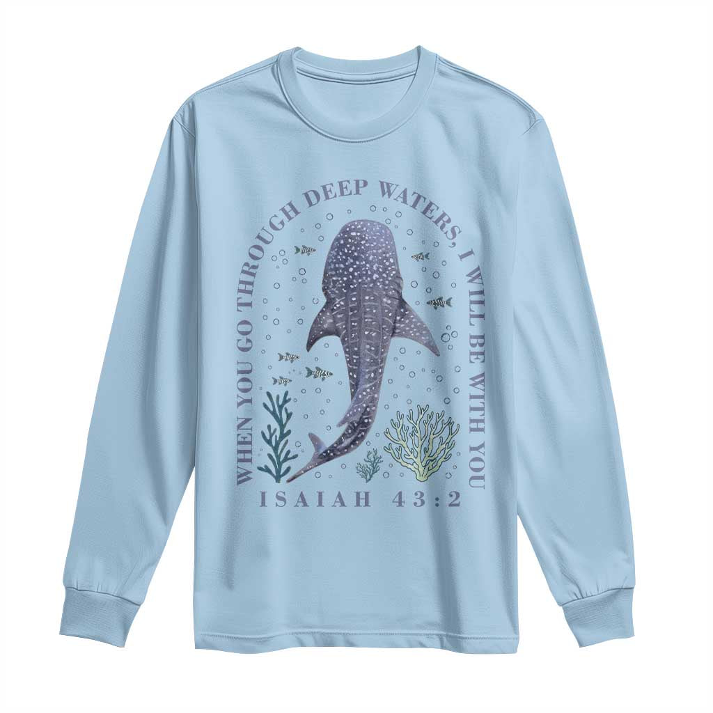 Inspirational Christian Bible Verse Isaiah 43:2 Whale Shark Long Sleeve Shirt When You Go Through Deep Waters I Will Be With You