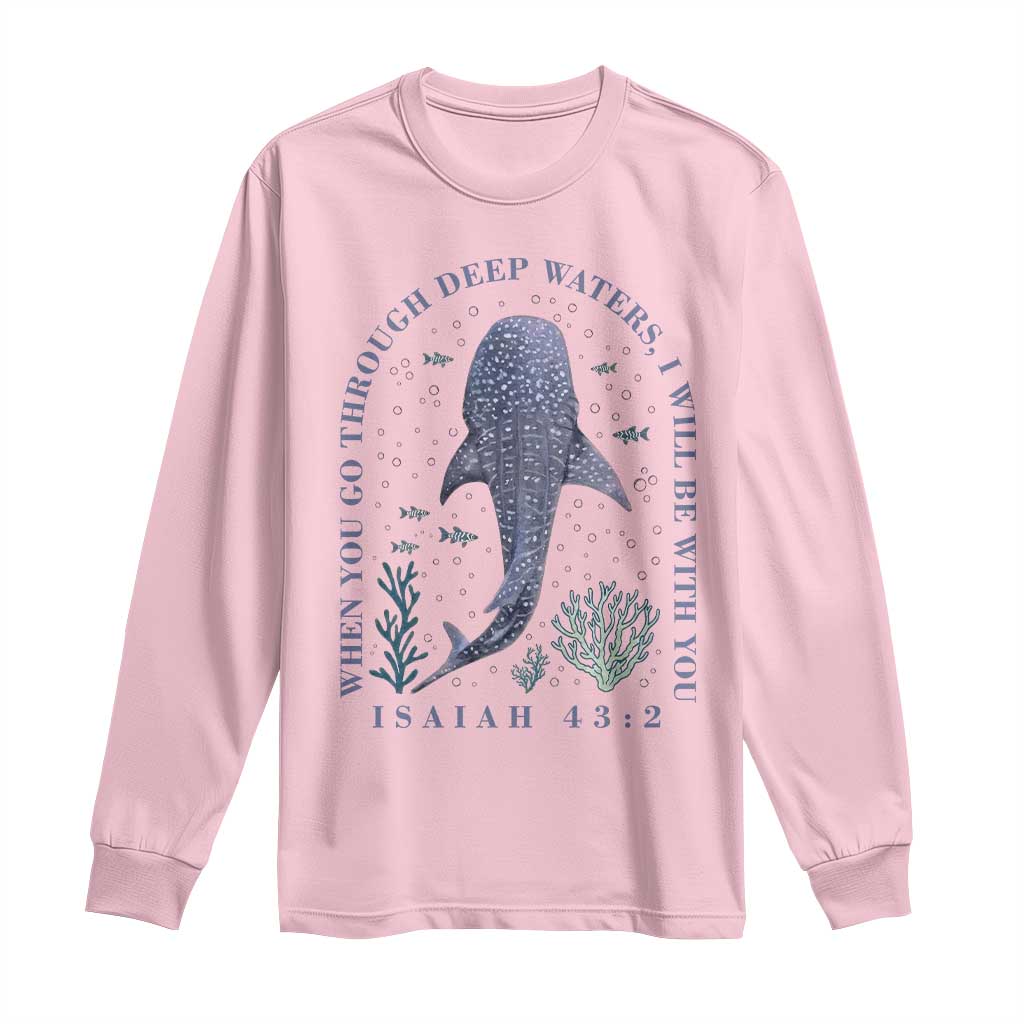 Inspirational Christian Bible Verse Isaiah 43:2 Whale Shark Long Sleeve Shirt When You Go Through Deep Waters I Will Be With You