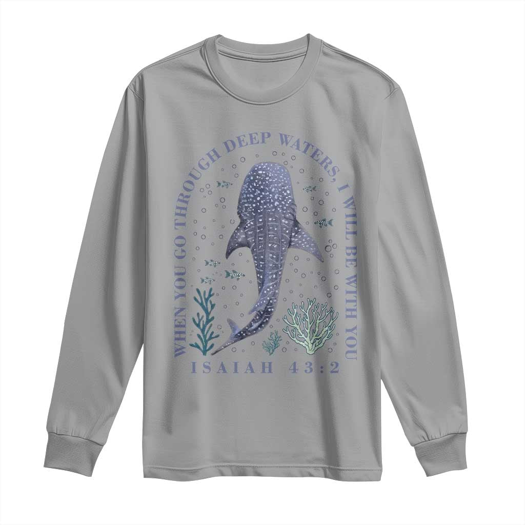 Inspirational Christian Bible Verse Isaiah 43:2 Whale Shark Long Sleeve Shirt When You Go Through Deep Waters I Will Be With You