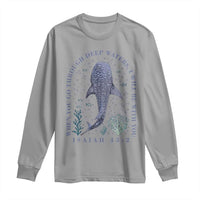 Inspirational Christian Bible Verse Isaiah 43:2 Whale Shark Long Sleeve Shirt When You Go Through Deep Waters I Will Be With You