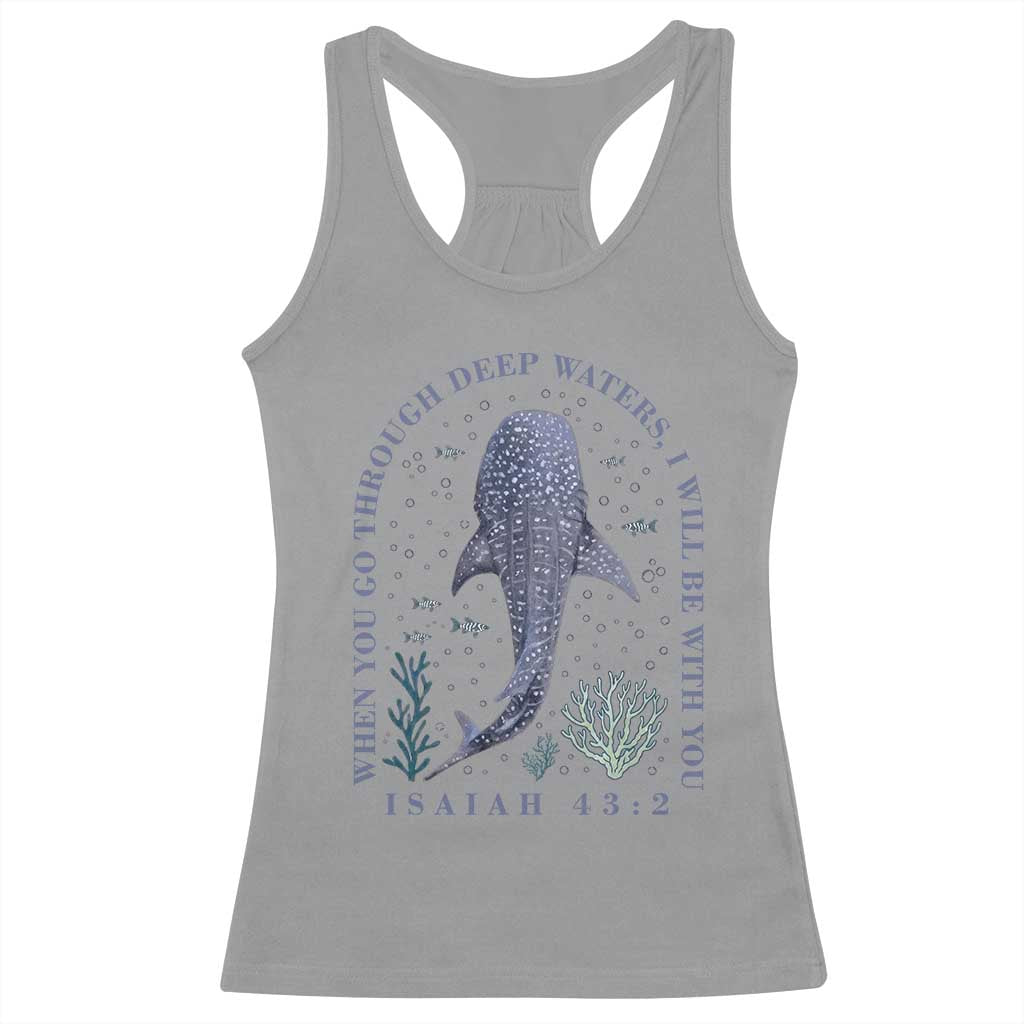 Inspirational Christian Bible Verse Isaiah 43:2 Whale Shark Racerback Tank Top When You Go Through Deep Waters I Will Be With You