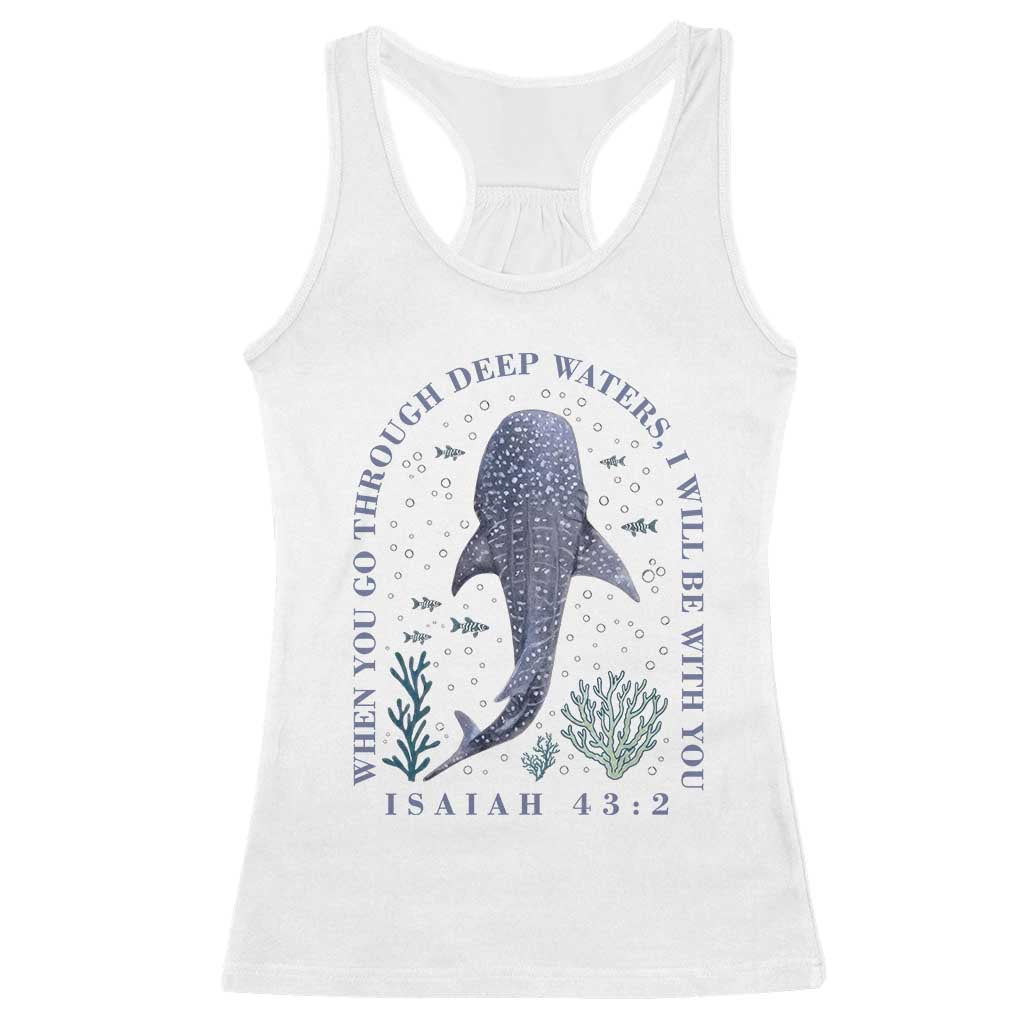 Inspirational Christian Bible Verse Isaiah 43:2 Whale Shark Racerback Tank Top When You Go Through Deep Waters I Will Be With You