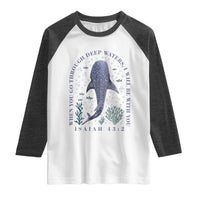 Inspirational Christian Bible Verse Isaiah 43:2 Whale Shark Raglan Shirt When You Go Through Deep Waters I Will Be With You