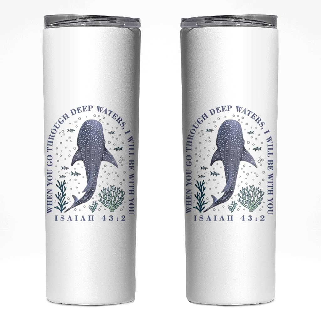 Inspirational Christian Bible Verse Isaiah 43:2 Whale Shark Skinny Tumbler When You Go Through Deep Waters I Will Be With You