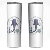 Inspirational Christian Bible Verse Isaiah 43:2 Whale Shark Skinny Tumbler When You Go Through Deep Waters I Will Be With You