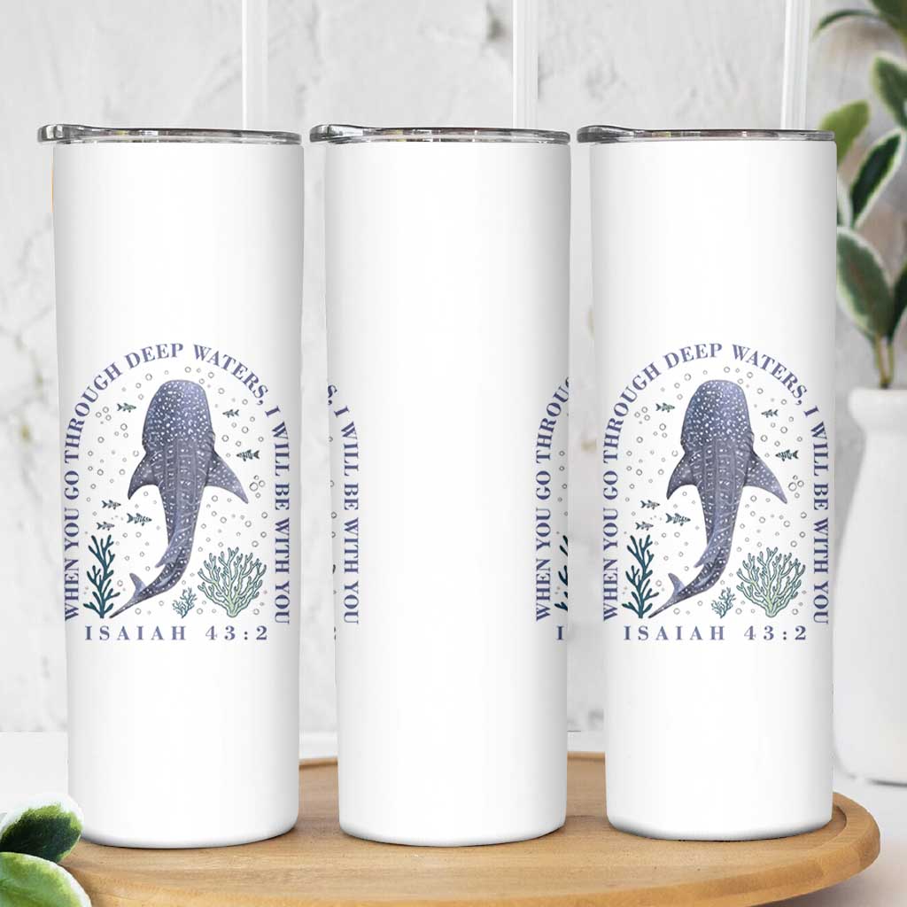 Inspirational Christian Bible Verse Isaiah 43:2 Whale Shark Skinny Tumbler When You Go Through Deep Waters I Will Be With You