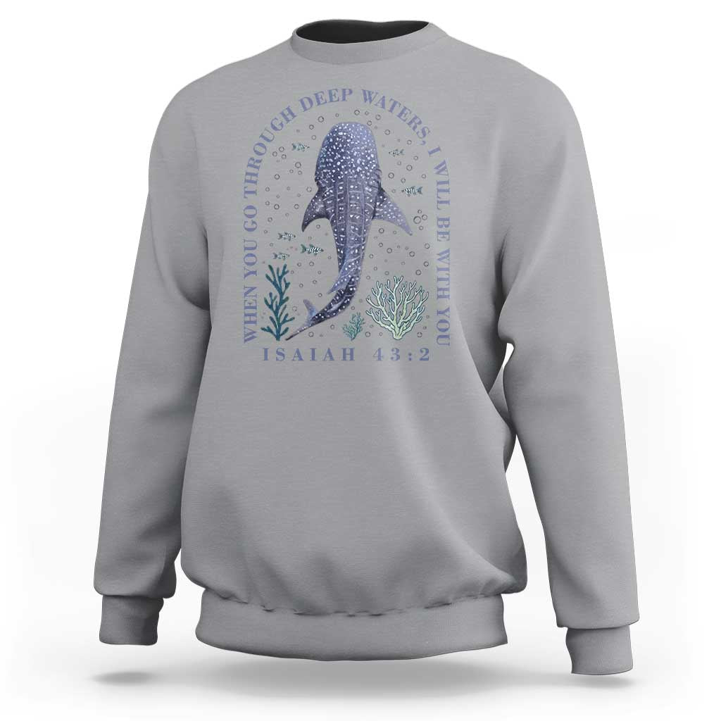 Inspirational Christian Bible Verse Isaiah 43:2 Whale Shark Sweatshirt When You Go Through Deep Waters I Will Be With You