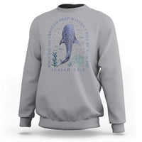 Inspirational Christian Bible Verse Isaiah 43:2 Whale Shark Sweatshirt When You Go Through Deep Waters I Will Be With You