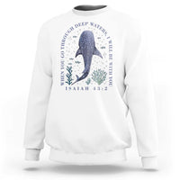 Inspirational Christian Bible Verse Isaiah 43:2 Whale Shark Sweatshirt When You Go Through Deep Waters I Will Be With You