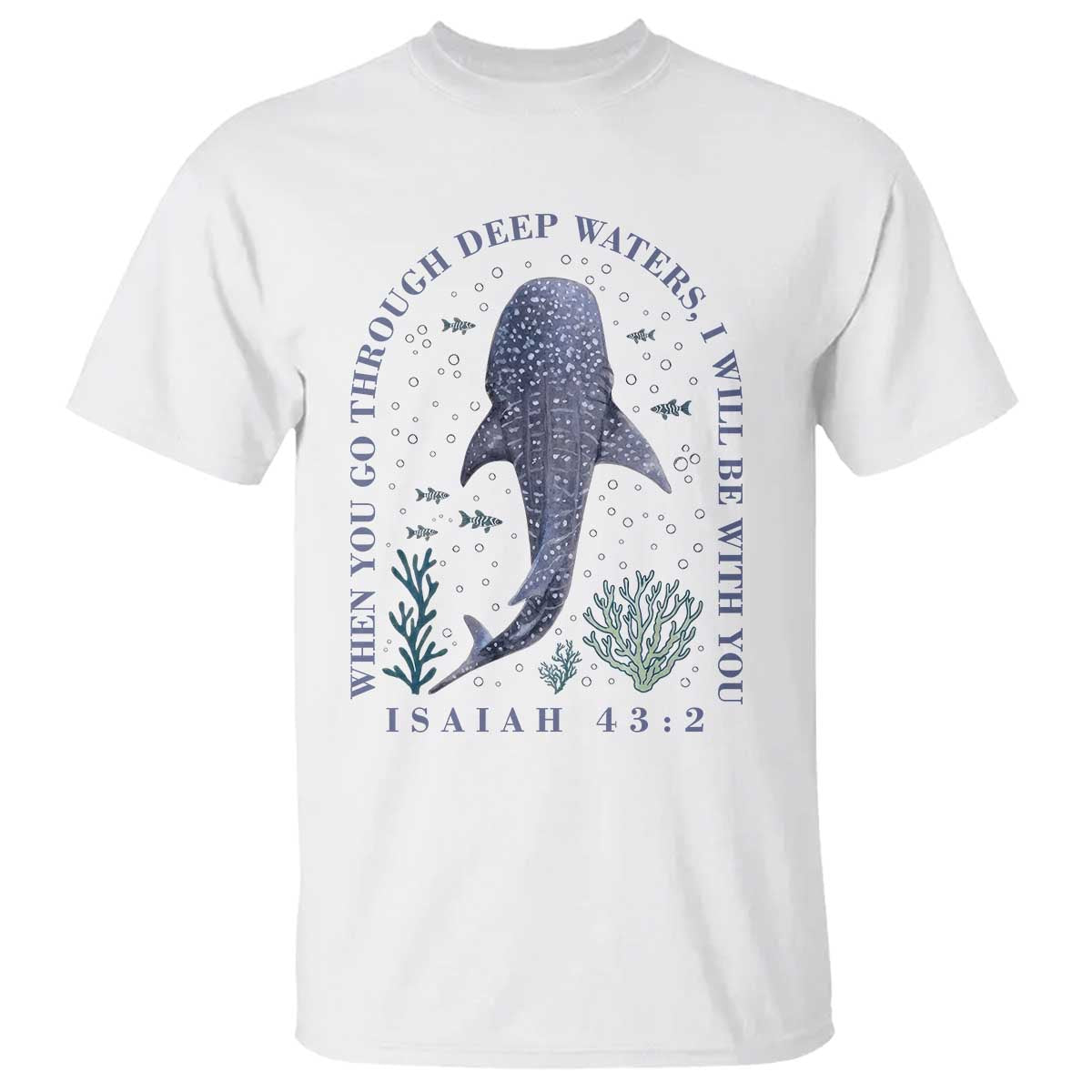 Inspirational Christian Bible Verse Isaiah 43:2 Whale Shark T Shirt When You Go Through Deep Waters I Will Be With You