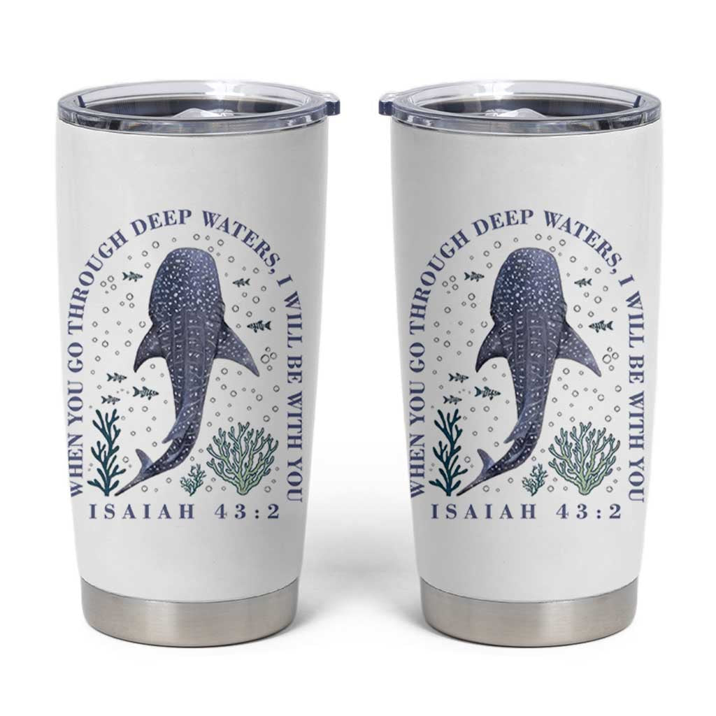 Inspirational Christian Bible Verse Isaiah 43:2 Whale Shark Tumbler Cup When You Go Through Deep Waters I Will Be With You