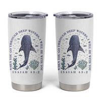 Inspirational Christian Bible Verse Isaiah 43:2 Whale Shark Tumbler Cup When You Go Through Deep Waters I Will Be With You