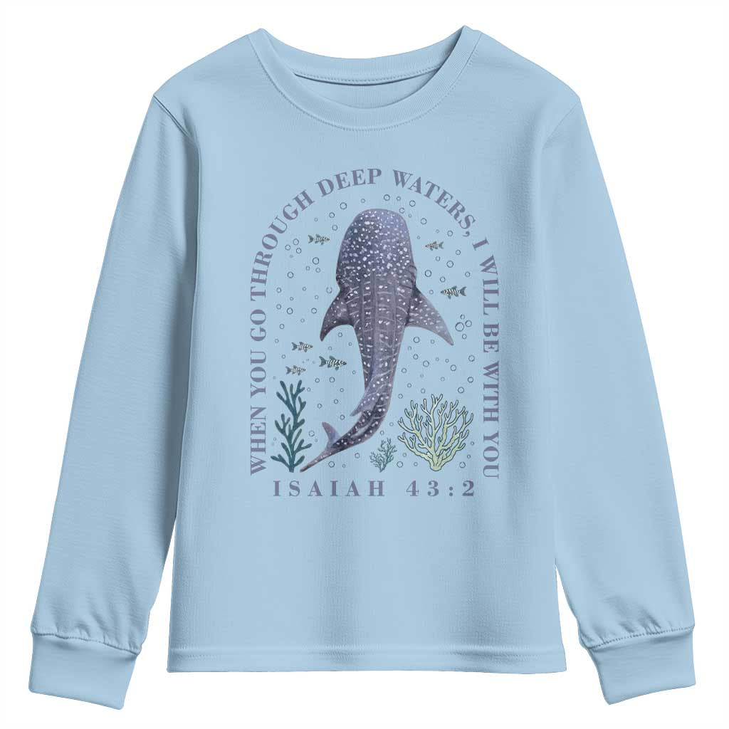 Inspirational Christian Bible Verse Isaiah 43:2 Whale Shark Youth Sweatshirt When You Go Through Deep Waters I Will Be With You