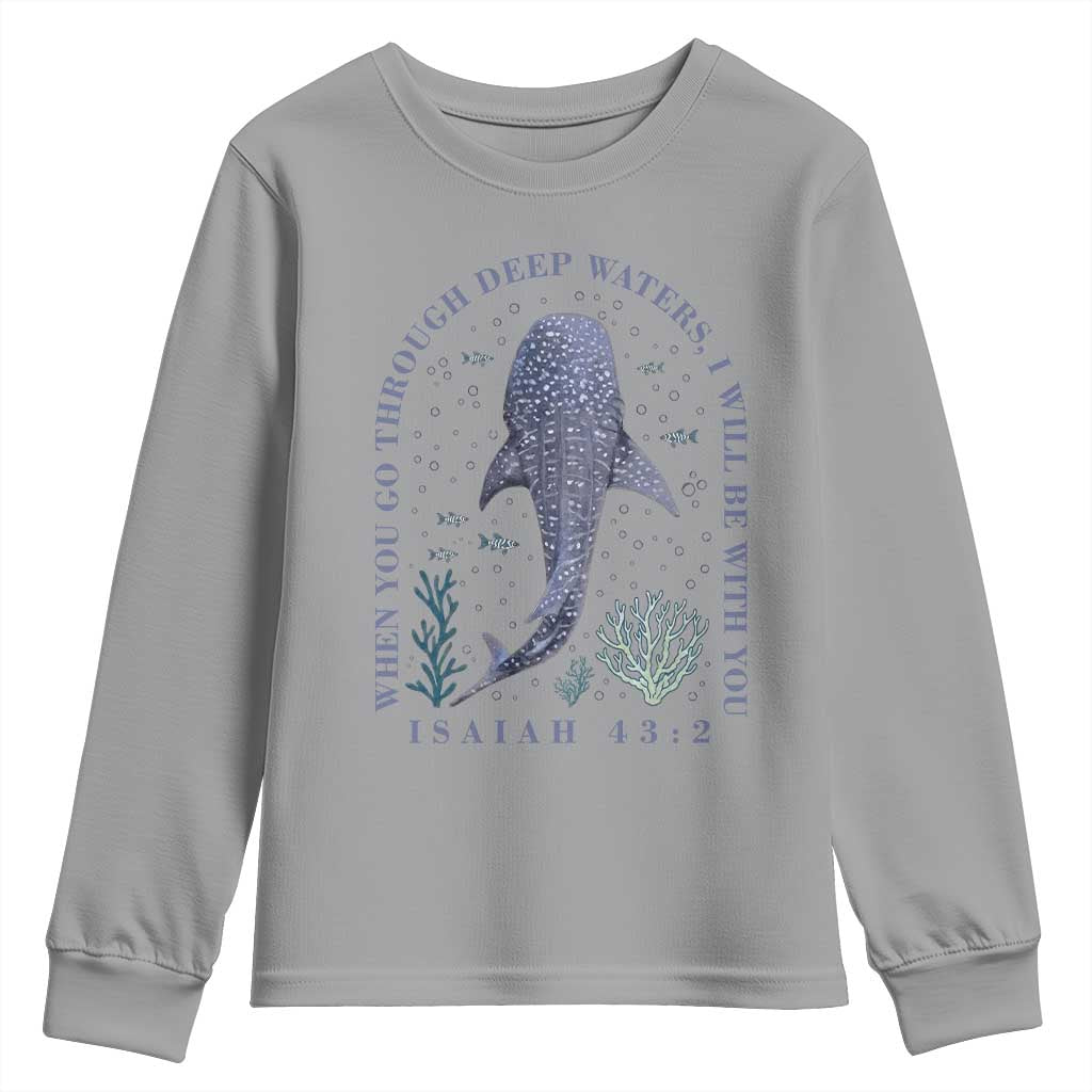 Inspirational Christian Bible Verse Isaiah 43:2 Whale Shark Youth Sweatshirt When You Go Through Deep Waters I Will Be With You