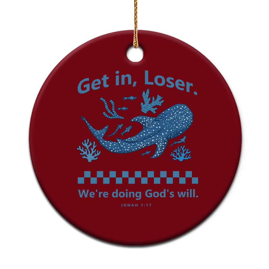 Funny Whale Shark Christian Bible Jonah 1:17 Ceramic Ornament Get In Loser We're Doing God's Will
