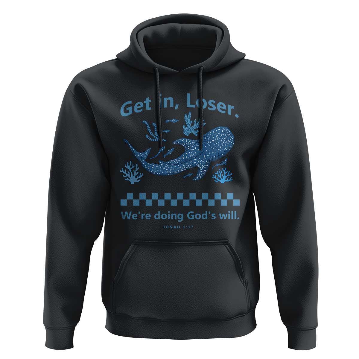 Funny Whale Shark Christian Bible Jonah 1:17 Hoodie Get In Loser We're Doing God's Will