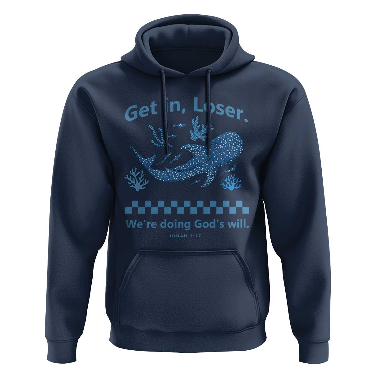 Funny Whale Shark Christian Bible Jonah 1:17 Hoodie Get In Loser We're Doing God's Will