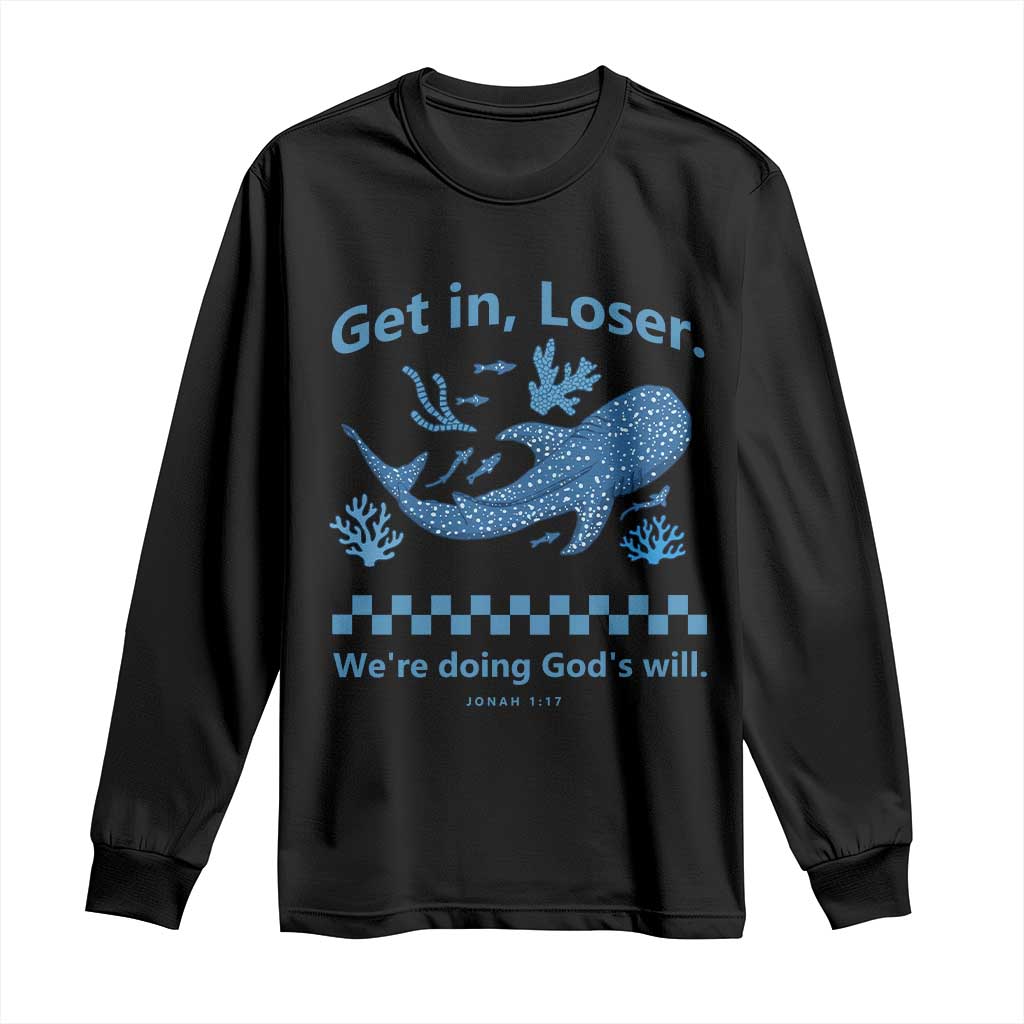 Funny Whale Shark Christian Bible Jonah 1:17 Long Sleeve Shirt Get In Loser We're Doing God's Will