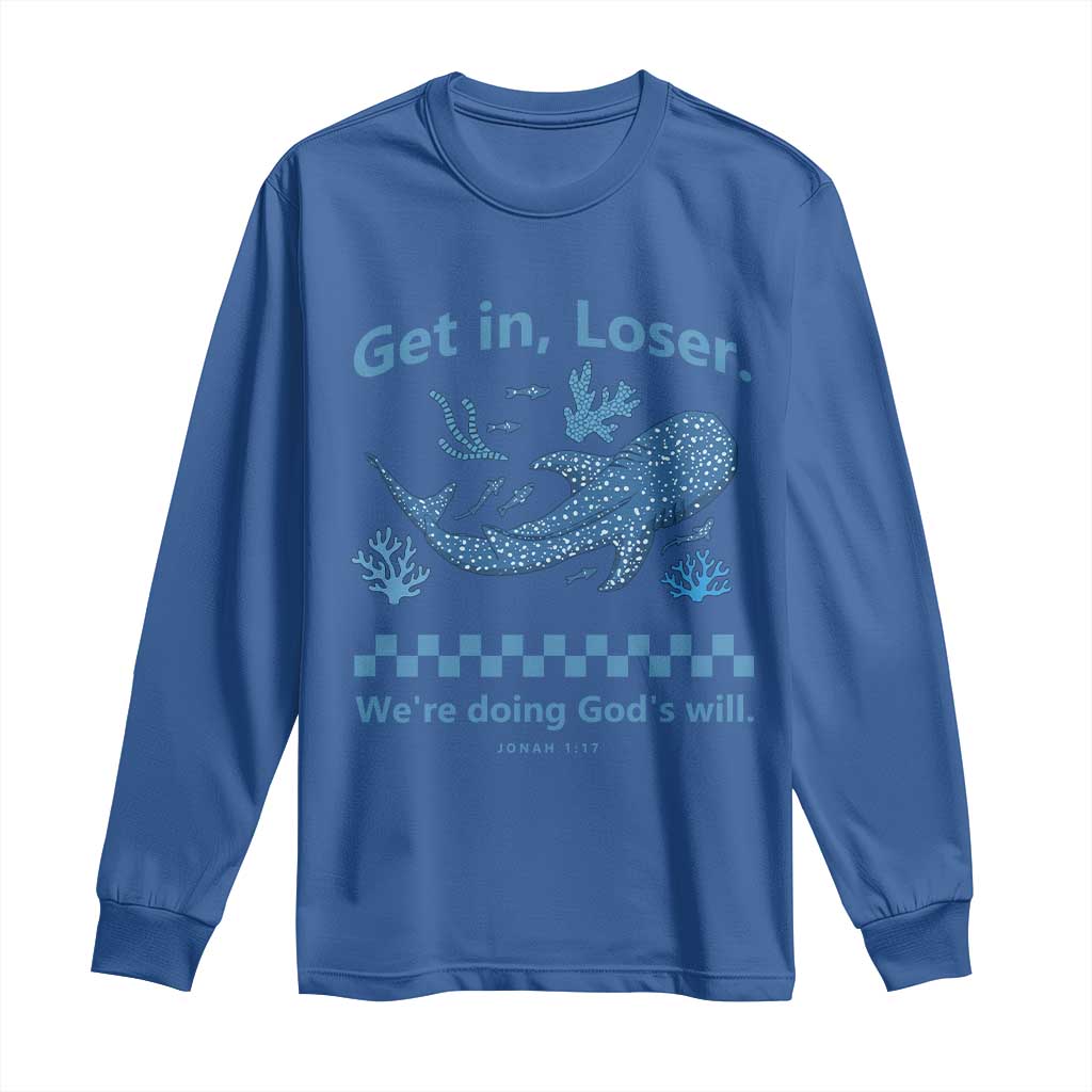 Funny Whale Shark Christian Bible Jonah 1:17 Long Sleeve Shirt Get In Loser We're Doing God's Will