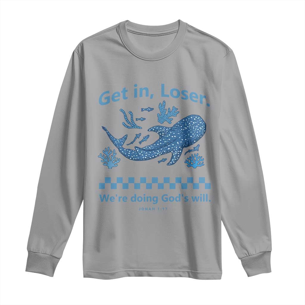 Funny Whale Shark Christian Bible Jonah 1:17 Long Sleeve Shirt Get In Loser We're Doing God's Will