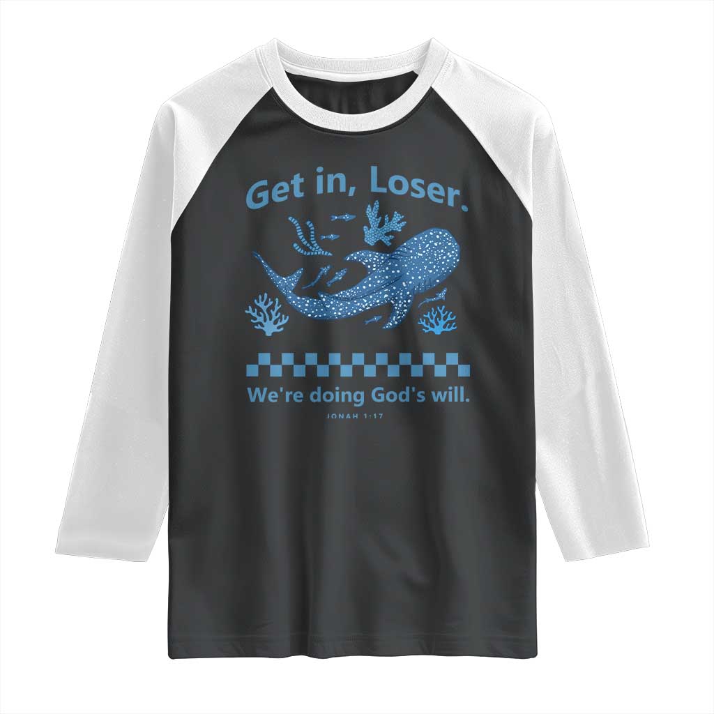 Funny Whale Shark Christian Bible Jonah 1:17 Raglan Shirt Get In Loser We're Doing God's Will