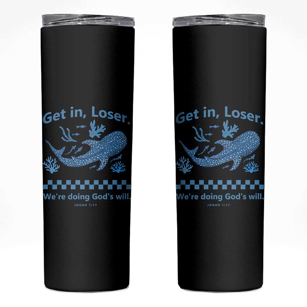 Funny Whale Shark Christian Bible Jonah 1:17 Skinny Tumbler Get In Loser We're Doing God's Will