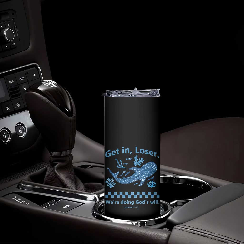 Funny Whale Shark Christian Bible Jonah 1:17 Skinny Tumbler Get In Loser We're Doing God's Will