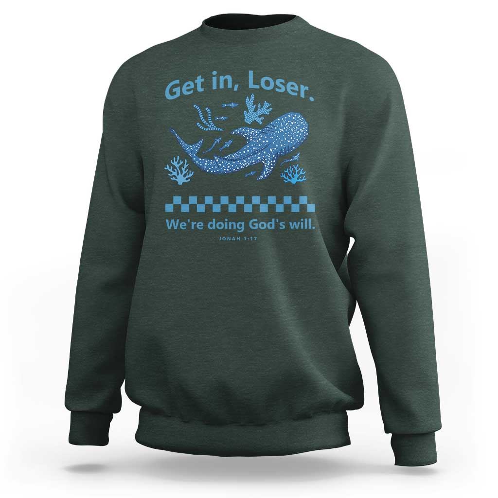 Funny Whale Shark Christian Bible Jonah 1:17 Sweatshirt Get In Loser We're Doing God's Will
