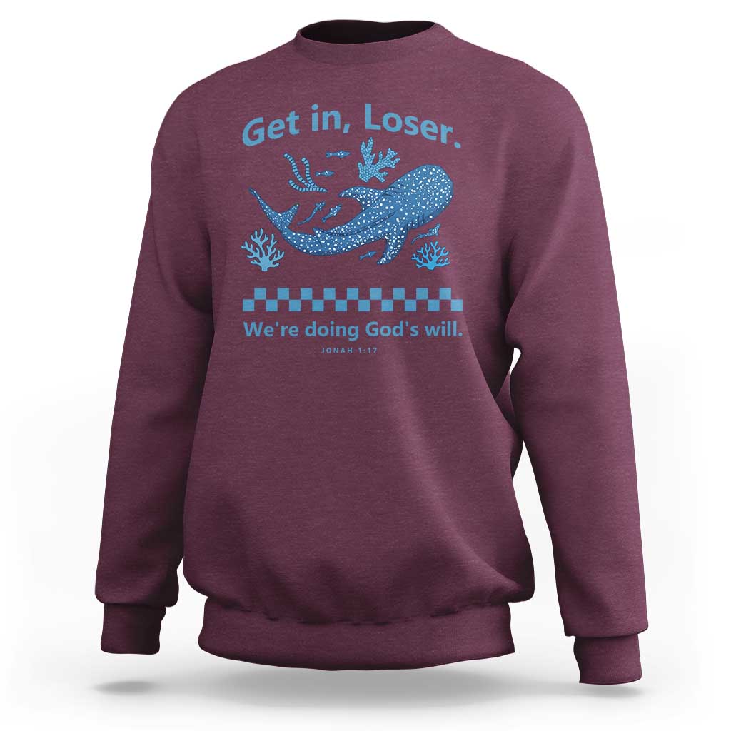 Funny Whale Shark Christian Bible Jonah 1:17 Sweatshirt Get In Loser We're Doing God's Will