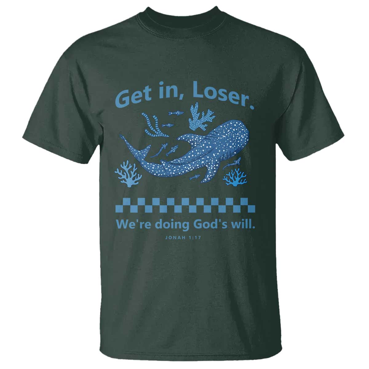Funny Whale Shark Christian Bible Jonah 1:17 T Shirt Get In Loser We're Doing God's Will