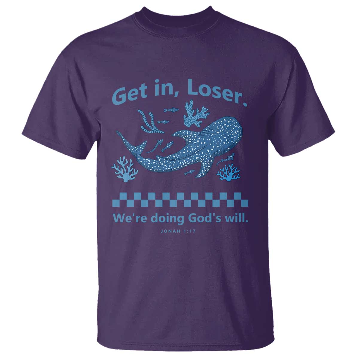 Funny Whale Shark Christian Bible Jonah 1:17 T Shirt Get In Loser We're Doing God's Will