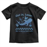 Funny Whale Shark Christian Bible Jonah 1:17 Toddler T Shirt Get In Loser We're Doing God's Will