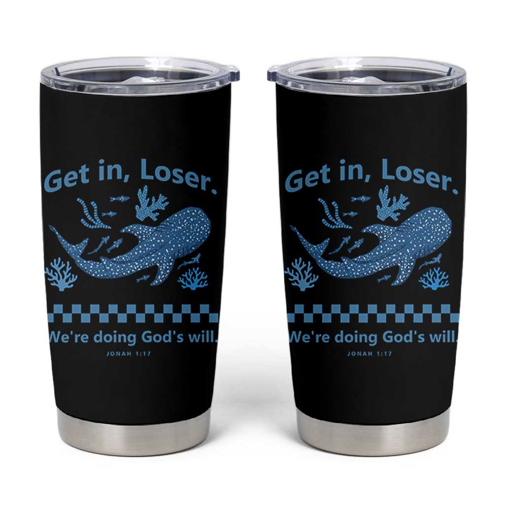 Funny Whale Shark Christian Bible Jonah 1:17 Tumbler Cup Get In Loser We're Doing God's Will