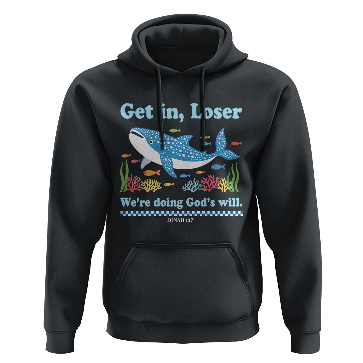 Colorful Whale Shark Christian Bible Jonah 1:17 Hoodie Funny Get In Loser We're Doing God's Will