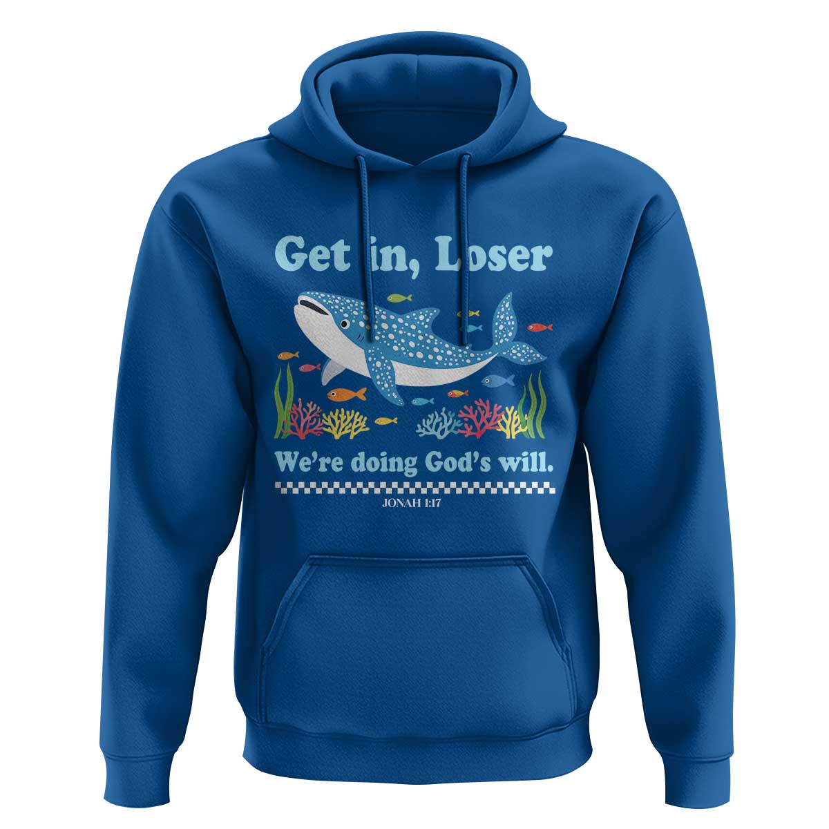 Colorful Whale Shark Christian Bible Jonah 1:17 Hoodie Funny Get In Loser We're Doing God's Will