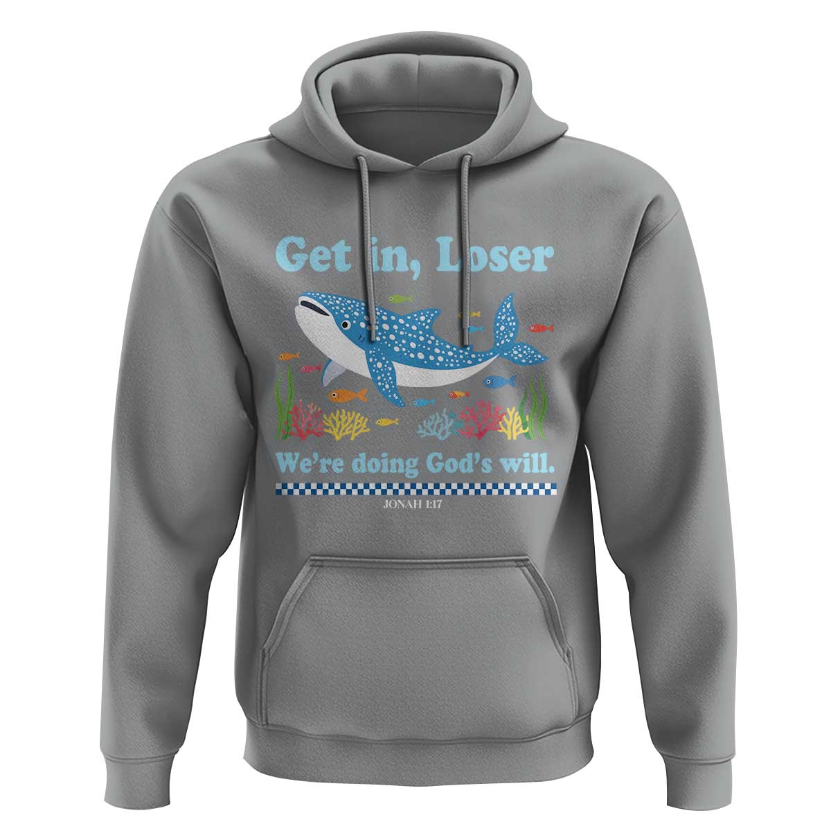 Colorful Whale Shark Christian Bible Jonah 1:17 Hoodie Funny Get In Loser We're Doing God's Will
