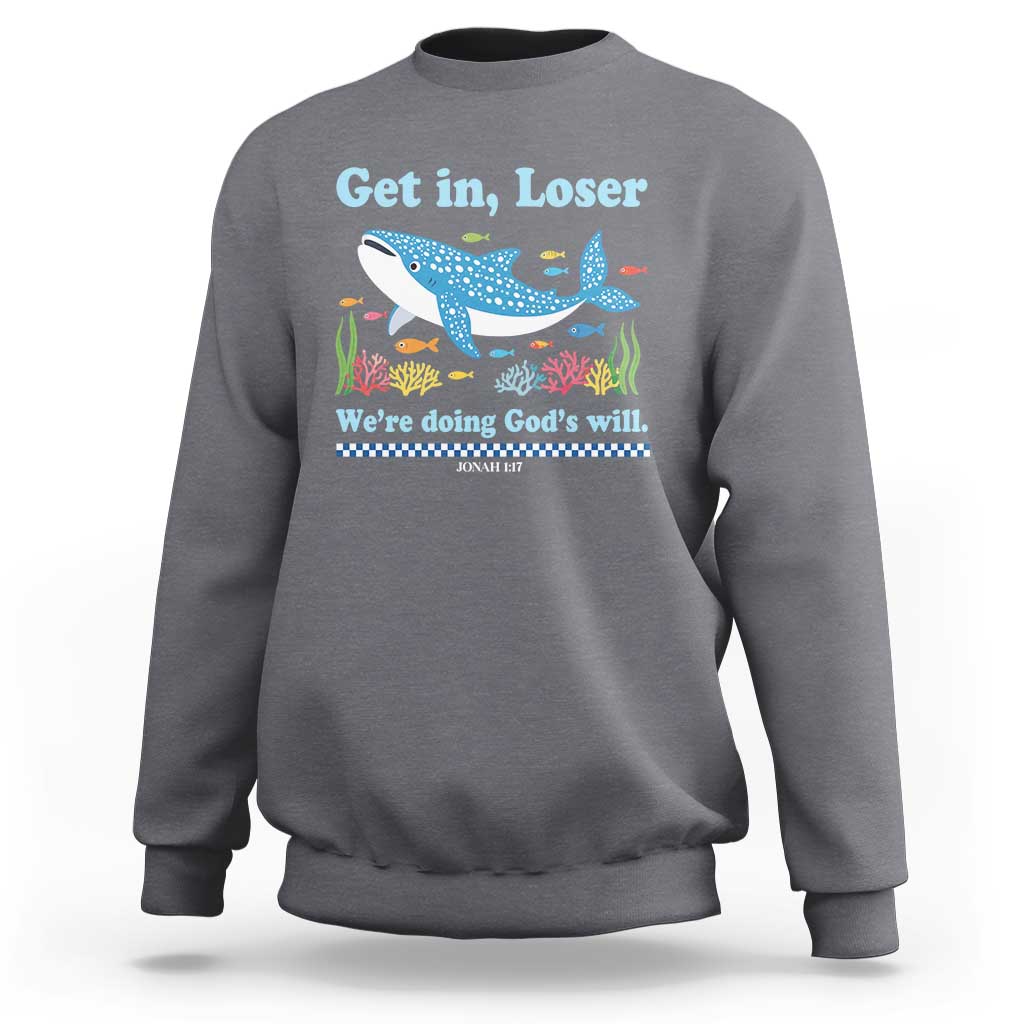 Colorful Whale Shark Christian Bible Jonah 1:17 Sweatshirt Funny Get In Loser We're Doing God's Will