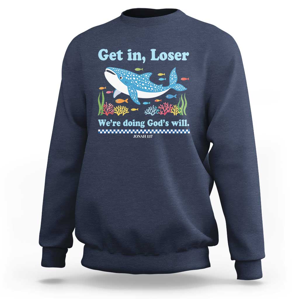 Colorful Whale Shark Christian Bible Jonah 1:17 Sweatshirt Funny Get In Loser We're Doing God's Will
