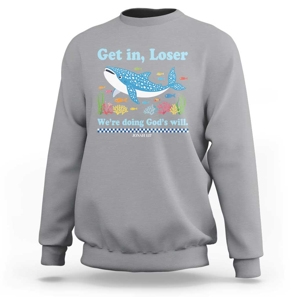 Colorful Whale Shark Christian Bible Jonah 1:17 Sweatshirt Funny Get In Loser We're Doing God's Will