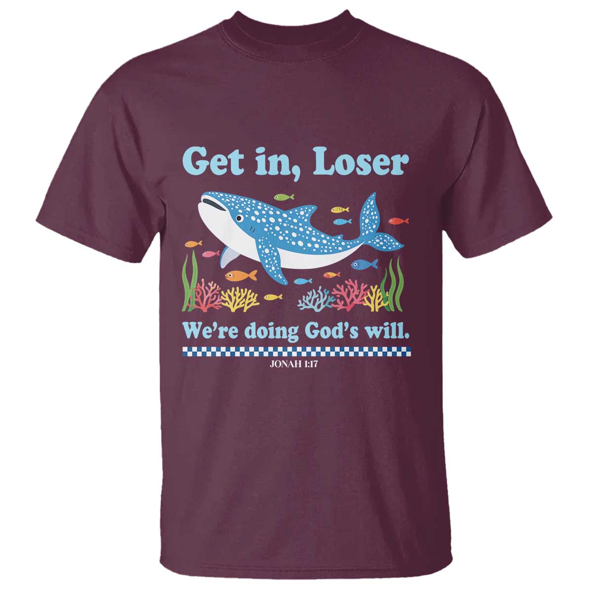Colorful Whale Shark Christian Bible Jonah 1:17 T Shirt Funny Get In Loser We're Doing God's Will