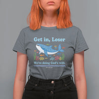 Colorful Whale Shark Christian Bible Jonah 1:17 T Shirt For Women Funny Get In Loser We're Doing God's Will