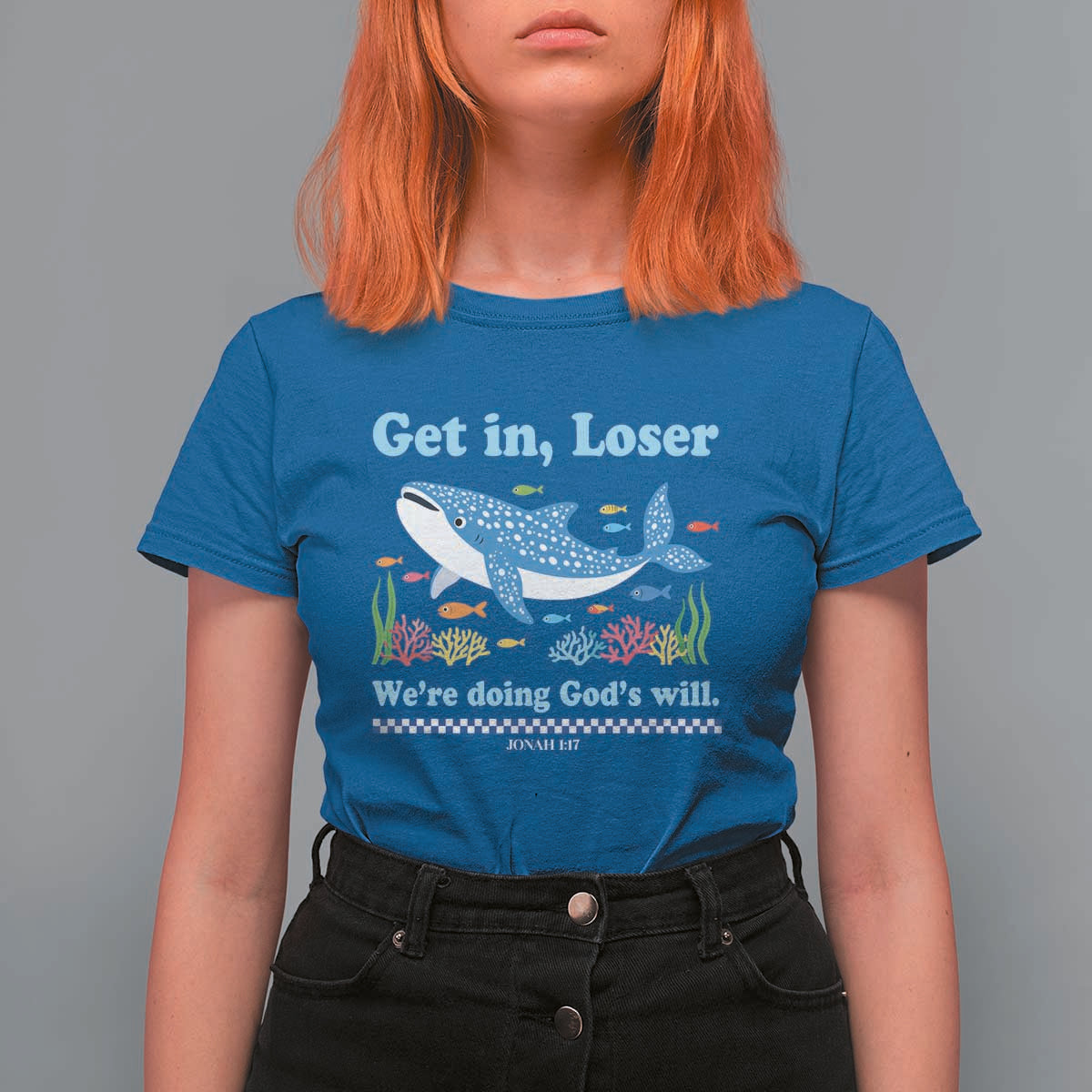 Colorful Whale Shark Christian Bible Jonah 1:17 T Shirt For Women Funny Get In Loser We're Doing God's Will