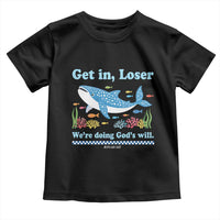 Colorful Whale Shark Christian Bible Jonah 1:17 Toddler T Shirt Funny Get In Loser We're Doing God's Will