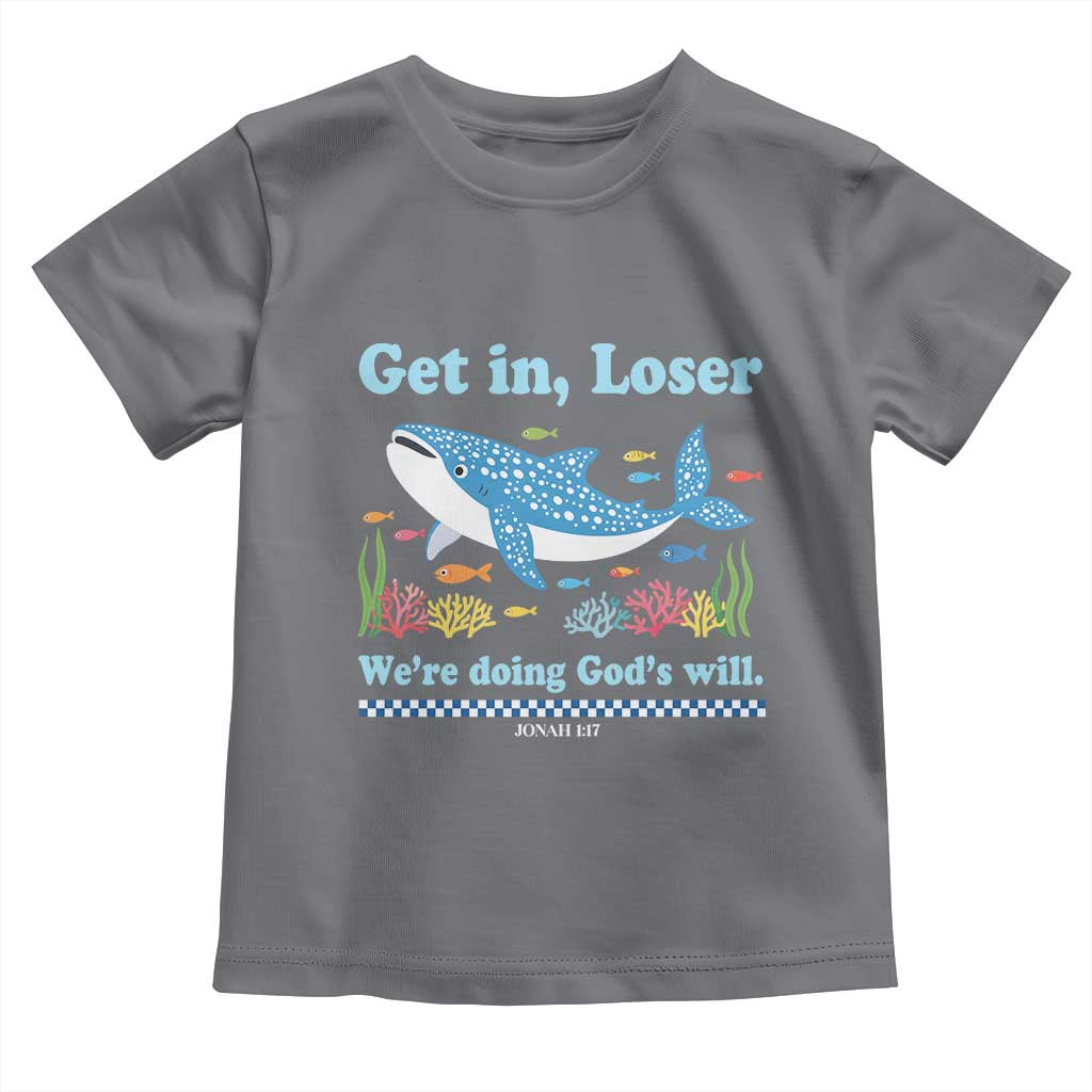 Colorful Whale Shark Christian Bible Jonah 1:17 Toddler T Shirt Funny Get In Loser We're Doing God's Will