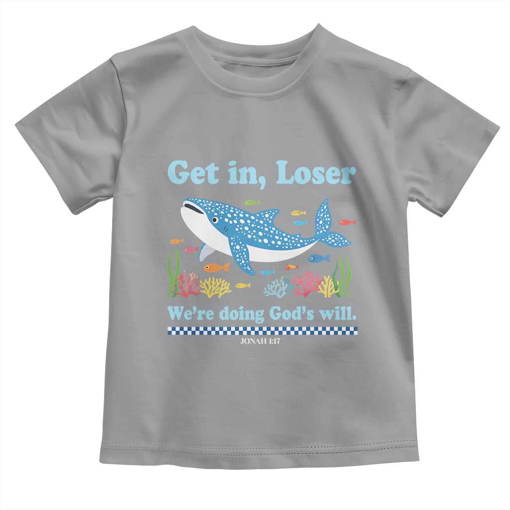 Colorful Whale Shark Christian Bible Jonah 1:17 Toddler T Shirt Funny Get In Loser We're Doing God's Will