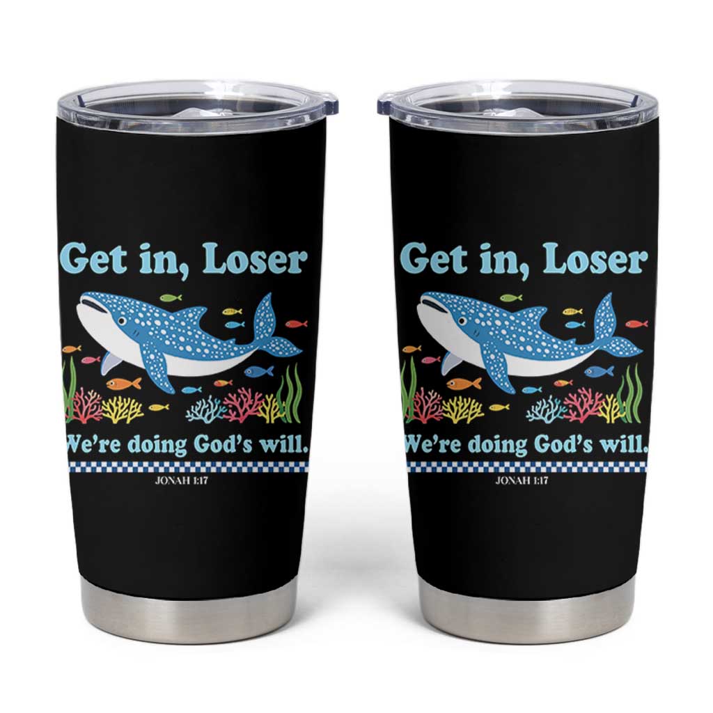 Colorful Whale Shark Christian Bible Jonah 1:17 Tumbler Cup Funny Get In Loser We're Doing God's Will
